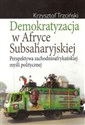 Demokratyzacja w Afryce Subsaharyjskiej Perspektywa zachodnioafrykańskiej myśli politycznej Polish Books Canada