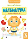 Edukacja domowa. Matematyka – jedzenie i grafomotoryka. Poziom A (3-4 lata)  