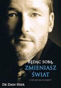 Będąc sobą, zmieniasz świat Czy już na to czas? books in polish