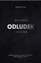 Odludek. Solitary soldier  - Robert Kulik