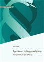 Zgoda na zabieg medyczny Kompendium dla lekarzy pl online bookstore