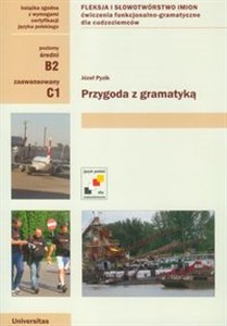 Przygoda z gramatyką Fleksja i słowotwórstwo imion. Ćwiczenia funkcjonalno-gramatyczne dla cudzoziemców B2, C1 polish books in canada