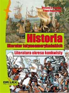 Historia literatur latynoamerykańskich Literatura okresu konkwisty online polish bookstore