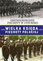 Wielka Księga Piechoty Polskiej Tom 40 Umundurowanie Piechoty w 1939 roku. chicago polish bookstore