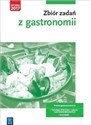 Zbiór zadań z gastronomii Technik żywienia i usług gastronomicznych Kucharz Bookshop