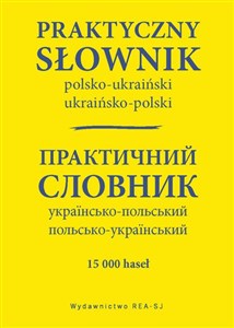 Praktyczny słownik polsko-ukraiński ukraińsko-polski  