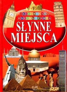 Słynne miejsca Ilustrowana Encyklopedia  