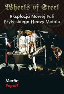 Wheels of Steel Eksplozja nowej fali brytyjskiego heavy metalu Polish bookstore