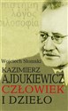 Kazimierz Ajdukiewicz. Człowiek i dzieło  