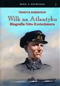 Wilk na Atlantyku Biografia Otto Kretschmera  - Robertson Terence