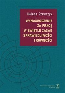 Wynagrodzenie za pracę w świetle zasad sprawiedliwości i równości  Polish Books Canada