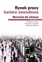Rynek pracy kariera zawodowa Wyzwania dla edukacji 