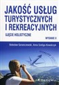 Jakość usług turystycznych i rekreacyjnych Ujęcie holistyczne Polish Books Canada