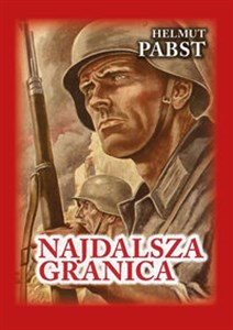 Najdalsza granica Pamiętniki niemieckiego żołnierza z frontu wschodniego 1941-1943 Canada Bookstore