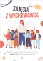 Zajęcia z wychowawcą Ćwiczenia, gry i karty pracy dla uczniów klas IV-VIII szkoły podstawowej  