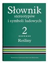 Słownik stereotypów i symboli ludowych Tom 2, zeszyt VII Rośliny: krzewy i krzewinki to buy in USA
