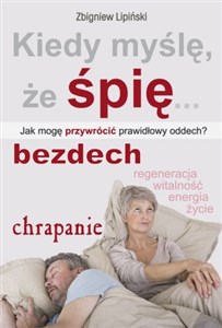 Kiedy myślę, że śpię... Jak mogę przywrócić prawidłowy oddech? online polish bookstore