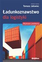 Ładunkoznawstwo dla logistyki Wybrane problemy - Tomasz Jałowiec bookstore