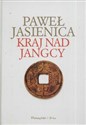 Kraj nad Jangcy - Paweł Jasienica