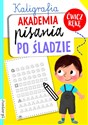 Akademia pisania po śladzie. Kaligrafia  - Opracowanie zbiorowe