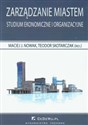 Zarządzanie miastem Studium ekonomiczne i organizacyjne  in polish