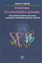 Choroba Creutzfeldta-Jakoba I inne choroby wywołane przez priony - pasażowalne encefalopatie gąbczaste człowieka online polish bookstore