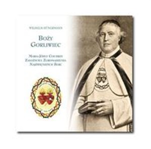 Boży Gorliwiec Maria-Józef Coudrin Założyciel Zgromadzenia Najświętszych Serc to buy in Canada
