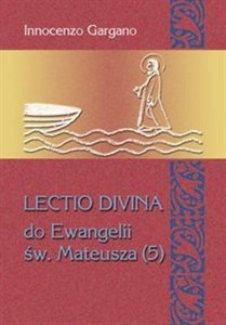 LECTIO DIVINA DO EWANGELII MATEUSZA (5) "Odwagi, to ja!" rozdz. 13,53 - 18,35)/ tom.27 in polish