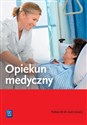 Opiekun medyczny. Podręcznik do nauki zawodu 174301 - Opracowanie Zbiorowe