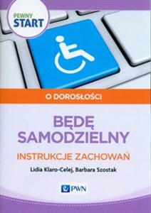 Pewny start O dorosłości Będę samodzielny Instrukcje zachowań  