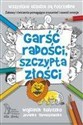 Garść radości, szczypta złości Zabawy i ćwiczenia pomagające zrozumieć i oswoić emocje Polish Books Canada