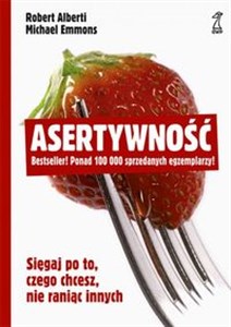 Asertywność Sięgaj po to, czego chcesz, nie raniąc innych - Polish Bookstore USA