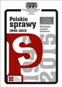 Polskie sprawy 1945-2015  