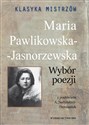 Klasyka mistrzów Maria Pawlikowska-Jasnorzewska Wybór poezji  