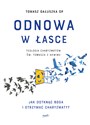 Odnowa w łasce Teologia charyzmatów św. Tomasza z Akwinu. Jak dotknąć Boga i otrzymać charyzmaty polish usa