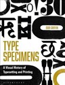 Type Specimens A Visual History of Typesetting and Printing to buy in USA
