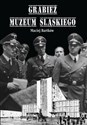Grabież Muzeum Śląskiego  