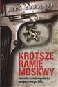 Krótsze ramię Moskwy Historia kontrwywiadu wojskowego PRL - Lech Kowalski