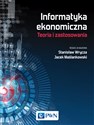 Informatyka ekonomiczna Teoria i zastosowania - Polish Bookstore USA