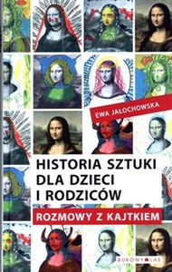 Historia sztuki dla dzieci i rodziców Rozmowy z Kajtkiem 