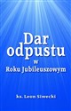Dar odpustu w Roku Jubileuszowym 