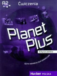 Planet Plus Język niemiecki Ćwiczenia Edycja polska Gimnazjum. Poziom A2 