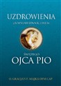 Uzdrowienia za wstawiennictwem świętego Ojca Pio Polish bookstore