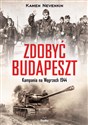 Zdobyć Budapeszt Kampania na Węgrzech 1944 - Kamen Nevenkin bookstore