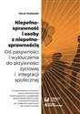 Niepełnosprawność i osoby z niepełnosprawnością Od pasywności i wykluczenia do aktywności życiowej i integracji społecznej  