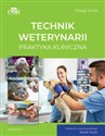 Technik weterynarii. Praktyka kliniczna Polish bookstore