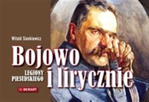 Bojowo i lirycznie Legiony Piłsudskiego books in polish