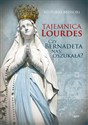 Tajemnica Lourdes Czy Bernadeta nas oszukała? - Vittorio Messori - Polish Bookstore USA