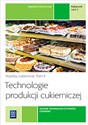 Technologie produkcji cukierniczej Podręcznik Część 2 Zasadnicza szkoła zawodowa  