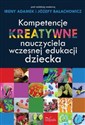 Kompetencje kreatywne nauczyciela wczesnej edukacji dziecka  